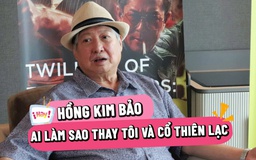 Hồng Kim Bảo: AI làm sao thay thế được tôi và Cổ Thiên Lạc