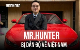 Mr.Hunter Lê Khắc Ngọ bị dẫn độ về Việt Nam