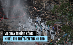 Vụ cháy ở Hồng Kông: nhiều thi thể 'biến thành tro'