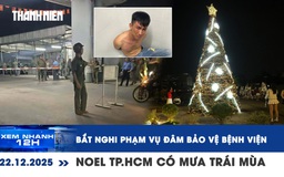 Xem nhanh 12h: Bắt nghi phạm vụ đâm bảo vệ bệnh viện | Noel TP.HCM có mưa trái mùa