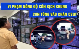 Vi phạm nồng độ cồn kịch khung còn tông vào chân CSGT