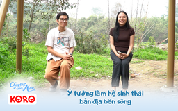 Chuyện của nước số 45: Ý tưởng làm hệ sinh thái bản địa bên sông