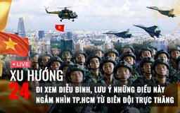 Xu Hướng 24: Đi xem diễu binh, lưu ý những điều này | Ngắm nhìn TP.HCM từ biên đội trực thăng
