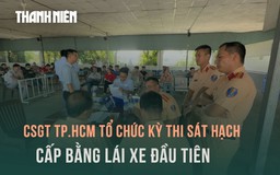 Không khí ngày đầu CSGT TP.HCM tổ chức kỳ thi sát hạch cấp bằng lái xe