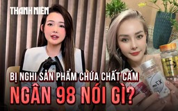Ngân 98 lên tiếng về lùm xùm viên uống giảm cân: Đã kiểm nghiệm chéo

