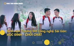 Sinh viên Trường ĐH Công nghệ Sài Gòn: Học đỉnh – Chơi chất | VÒNG TRÒN HƯỚNG NGHIỆP