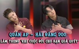 Quân A.P, Hải Đăng Doo nói về những bình luận trái chiều, làm trend 'Khi cuộc đời cho bạn quả quýt'