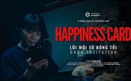 'Happiness Card: Lời mời từ bóng tối' | Cuộc thi phim ngắn Vietnamese 2025