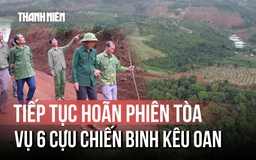 Vụ án 6 cựu chiến binh 10 năm kêu oan vẫn chưa hồi kết