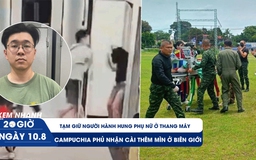 Xem nhanh 20h ngày 10.8: Tạm giữ người hành hung phụ nữ ở thang máy | Campuchia phủ nhận cài thêm mìn ở biên giới