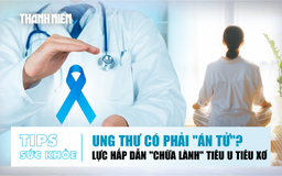 BẢN TIN SỨC KHỎE 22.9: Ung thư có phải là 'án tử' không?