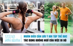 BẢN TIN SỨC KHỎE 28.9: Muôn điều cần lưu ý khi tập thể dục | Tác dụng không ngờ của việc đi bộ