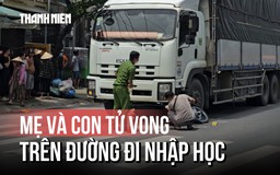 Thảm kịch mẹ và con gái tử vong trên đường đi nhập học