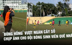 ‘Bóng hồng’ vượt ngàn cây số chụp ảnh cho đội bóng sinh viên quê nhà xứ Huế