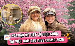 Người đẹp Mỹ hé lộ cuộc sống tại Việt Nam sau khi đăng quang Miss Cosmo 2025
