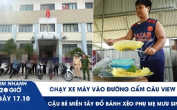 Xem nhanh 20h ngày 17.10: Chạy xe máy vào đường cấm câu view | Cậu bé miền Tây đổ bánh xèo phụ mẹ mưu sinh