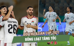Đối thủ Asian Cup 2027 đồng loạt tăng tốc, đội tuyển Việt Nam chuẩn bị gì?