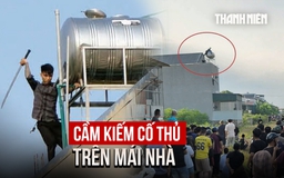 Vây bắt hai người đàn ông cầm kiếm cố thủ trên mái nhà ở Thanh Hóa