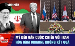 Tiêu điểm quốc tế ngày 20.2: Mỹ đến gần cuộc chiến với Iran | Hòa đàm Ukraine không kết quả