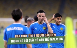 FIFA truy tìm 6 người đại diện trong bê bối giấy tờ cầu thủ Malaysia
