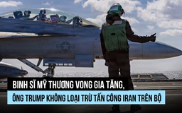 Thêm lính Mỹ thiệt mạng, ông Trump không loại trừ đưa quân vào Iran