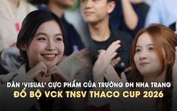 Dàn ‘visual’ cực phẩm của Trường ĐH Nha Trang đổ bộ VCK TNSV THACO Cup 2026