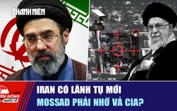 Tiêu điểm quốc tế ngày 10.3: Iran có lãnh tụ mới | Mossad phải nhờ vả CIA?