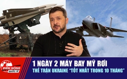 Tiêu điểm quốc tế 5.4: 1 ngày 2 máy bay Mỹ rơi  | Thế trận Ukraine 'tốt nhất trong 10 tháng'