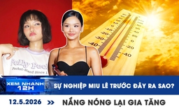 Xem nhanh 12h: Sự nghiệp Miu Lê trước ồn ào liên quan ma túy | Nắng nóng lại gia tăng ở TP.HCM
