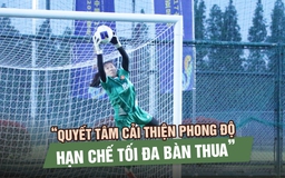 Thủ môn Cẩm My U.17 nữ Việt Nam tự tin trước đại chiến U.17 nữ Úc ở tứ kết châu Á