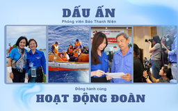 Dấu ấn của phóng viên Báo Thanh Niên đồng hành cùng hoạt động Đoàn