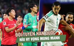Đội tuyển Hàn Quốc chỉ còn 'cửa hẹp' ở World Cup: Muốn đi tiếp phải chờ 3 phép màu