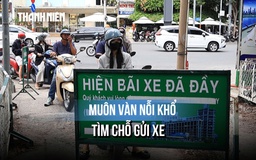 Cảnh tượng 'đau đầu' ở TP.HCM: Đi làm 30 phút, tìm chỗ gửi xe thêm 15 phút