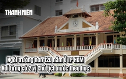 Ngôi trường hơn 120 năm ở TP.HCM - Nơi từng có 2 vị Chủ tịch nước theo học