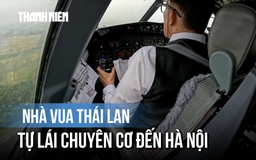 Cận cảnh buồng lái chuyên cơ do Nhà vua Thái Lan tự cầm lái hạ cánh xuống Hà Nội