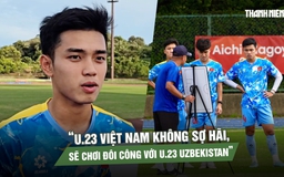Lê Nguyên Hoàng: U.23 Việt Nam không sợ hãi, sẽ chơi đôi công với U.23 Uzbekistan
