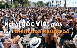 Phóng viên Thanh Niên từ Nice: Người gốc Việt giữa tâm thảm họa khủng bố
