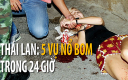 Thái Lan: 5 vụ đánh bom trong 24 giờ