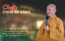 “Thỉnh oan gia trái chủ ở chùa Ba Vàng trái tinh thần Phật học“