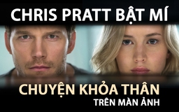 Chris Pratt bật mí chuyện khỏa thân trên màn ảnh