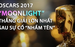 Oscar 2017: Không phải “La La Land”, “Moonlight” mới là phim xuất sắc nhất!