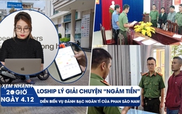 Xem nhanh 20h ngày 4.12: Bị tố ngâm tiền, Loship lên tiếng | Diễn biến mới vụ đánh bạc ngàn tỉ