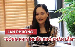 Lan Phương lần đầu tiết lộ chuyện đóng phim 'Nàng dâu order'