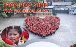 1.200 học sinh, giáo viên xếp hình gửi tới đội tuyển U.23 Việt Nam