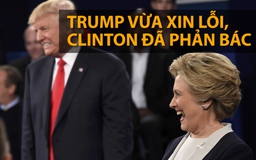 Donald Trump vừa xin lỗi, Hillary Clinton đã phản bác