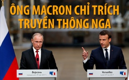 Tiếp ông Putin, tổng thống Pháp chỉ trích truyền thông Nga