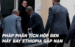 Hộp đen từ máy bay Ethiopia gặp nạn được chuyển đến Pháp