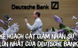 Deutsche Bank cắt giảm 18.000 nhân lực