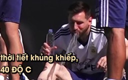 Messi khó khăn trong việc ... uống nước vì thời tiết quá nóng