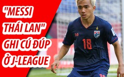 Trước ngày gặp Việt Nam, “Messi Thái” lập cú đúp tại J-League
